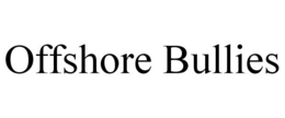 OFFSHORE BULLIES trademark