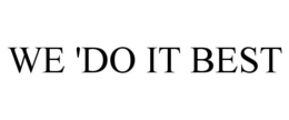 WE 'DO IT BEST trademark
