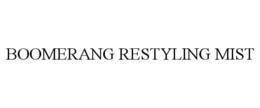 BOOMERANG RESTYLING MIST trademark