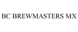 BC BREWMASTERS MX trademark
