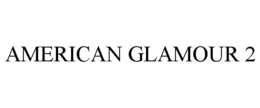 AMERICAN GLAMOUR 2 trademark