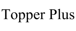 TOPPER PLUS trademark