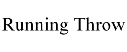 RUNNING THROW trademark