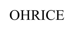 OHRICE trademark