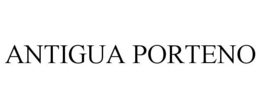 ANTIGUA PORTENO trademark
