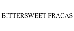 BITTERSWEET FRACAS trademark