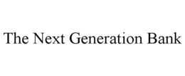 THE NEXT GENERATION BANK trademark