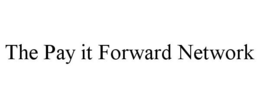 THE PAY IT FORWARD NETWORK trademark