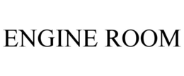 ENGINE ROOM trademark