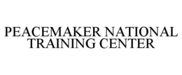 PEACEMAKER NATIONAL TRAINING CENTER trademark