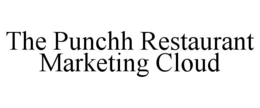 THE PUNCHH RESTAURANT MARKETING CLOUD trademark
