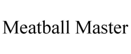 MEATBALL MASTER trademark