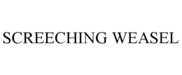 SCREECHING WEASEL trademark