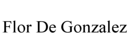 FLOR DE GONZALEZ trademark