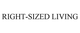 RIGHT-SIZED LIVING trademark