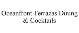 OCEANFRONT TERRAZAS DINING & COCKTAILS trademark
