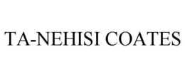 TA-NEHISI COATES trademark