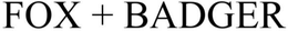 FOX + BADGER trademark