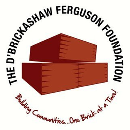 THE D'BRICKASHAW FERGUSON FOUNDATION BUILDING COMMUNITIES... ONE BRICK AT A TIME! trademark