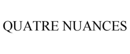 QUATRE NUANCES trademark