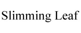 SLIMMING LEAF trademark