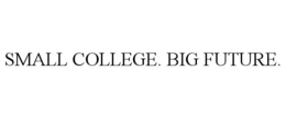 SMALL COLLEGE. BIG FUTURE. trademark