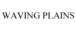 WAVING PLAINS trademark