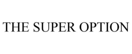 THE SUPER OPTION trademark