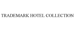 TRADEMARK HOTEL COLLECTION trademark