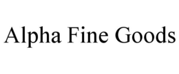 ALPHA FINE GOODS trademark