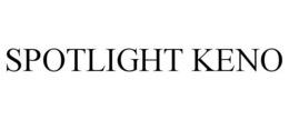 SPOTLIGHT KENO trademark