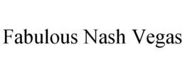 FABULOUS NASH VEGAS trademark