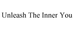 UNLEASH THE INNER YOU trademark