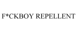 F*CKBOY REPELLENT trademark