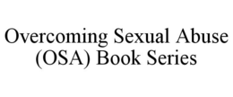 OVERCOMING SEXUAL ABUSE (OSA) BOOK SERIES trademark