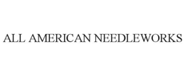 ALL AMERICAN NEEDLEWORKS trademark