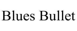 BLUES BULLET trademark