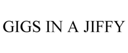 GIGS IN A JIFFY trademark