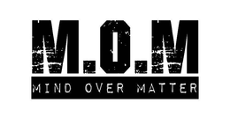 M.O.M MIND OVER MATTER trademark