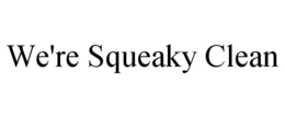 WE'RE SQUEAKY CLEAN trademark
