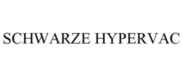SCHWARZE HYPERVAC trademark