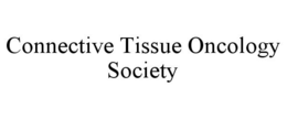CONNECTIVE TISSUE ONCOLOGY SOCIETY trademark