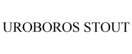 UROBOROS STOUT trademark