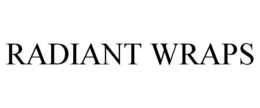 RADIANT WRAPS trademark