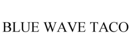 BLUE WAVE TACO trademark