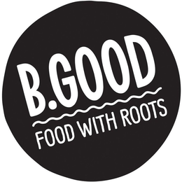 B.GOOD FOOD WITH ROOTS trademark