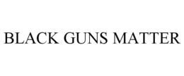 BLACK GUNS MATTER trademark