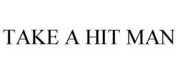 TAKE A HIT MAN trademark