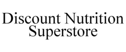 DISCOUNT NUTRITION SUPERSTORE trademark