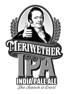 MERIWETHER IPA INDIA PALE ALE THE SEARCH IS OVER! trademark